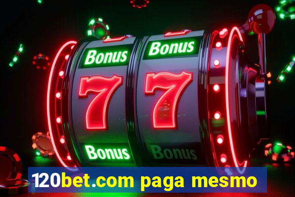 120bet.com paga mesmo